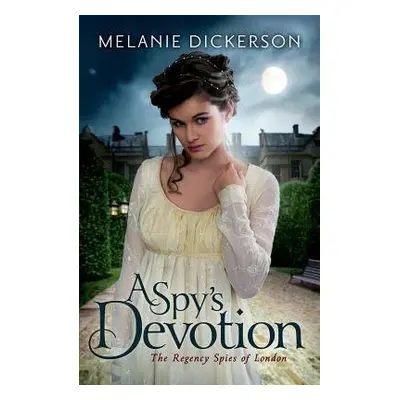 Spy's Devotion - Dickerson, Melanie