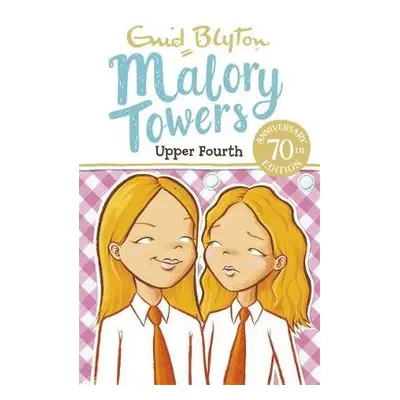 Malory Towers: Upper Fourth - Blyton, Enid