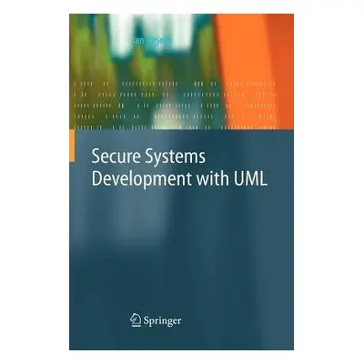 Secure Systems Development with UML - Jurjens, Jan