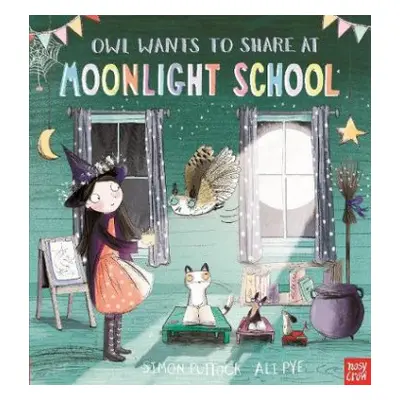 Owl Wants to Share at Moonlight School - Puttock, Simon