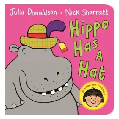 Hippo Has a Hat - Donaldson, Julia