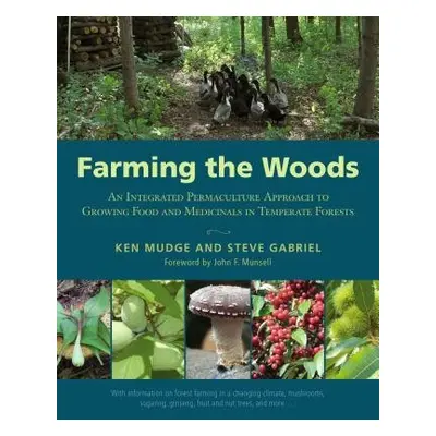 Farming the Woods - Mudge, Ken a Gabriel, Steve