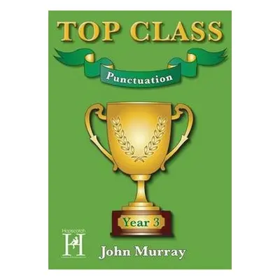 Top Class - Punctuation Year 3 - Murray, John