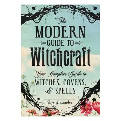 Modern Guide to Witchcraft - Alexander, Skye