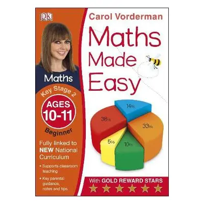 Maths Made Easy: Beginner, Ages 10-11 (Key Stage 2) - Vorderman, Carol