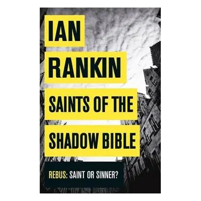 Saints of the Shadow Bible - Rankin, Ian