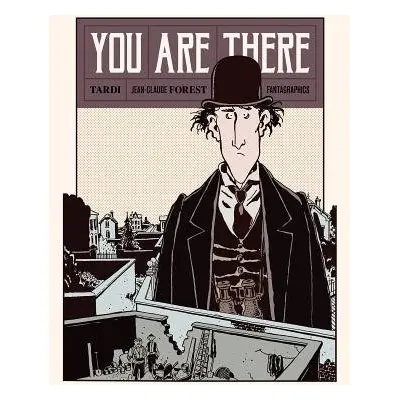 You Are There - Tardi, Jacques a Forest, Jean-Claude