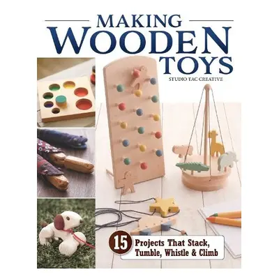 Making Wooden Toys - Studio Tac Creative, in partnership with Craft a Co., Ltd.