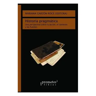 Historia pragmatica - Roge, Mariana Garzon