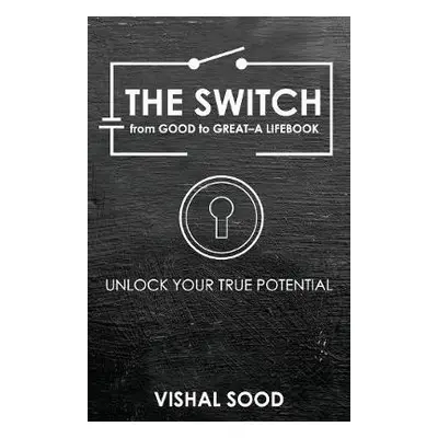 Switch from Good to Great - Sood, Vishal