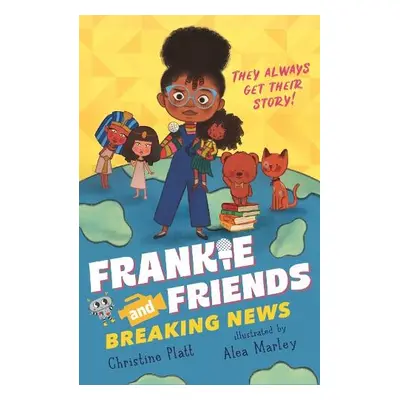 Frankie and Friends: Breaking News - Platt, Christine