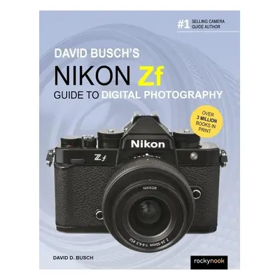 David Busch's Nikon Zf Guide to Digital Photography - Busch, David