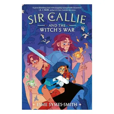 Sir Callie and the Witch's War - Symes-Smith, Esme