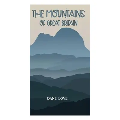 Mountains of Great Britain - Love, Dane