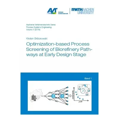 Optimization-based Process Screening of Biorefinery Pathways at Early Design Stage - Skiborowski