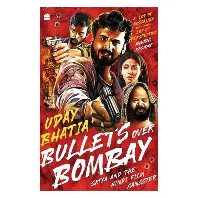 Bullets Over Bombay - Bhatia, Uday