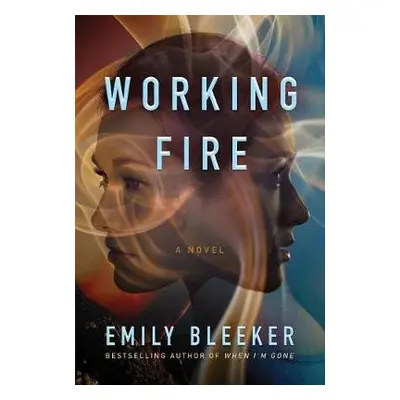 Working Fire - Bleeker, Emily