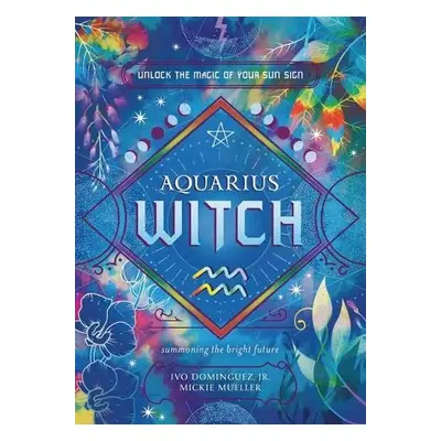 Aquarius Witch - Jr, Ivo Dominguez, a Mueller, Mickie