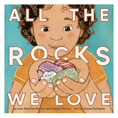 All the Rocks We Love - Perron, Lisa Varchol a Perron, Taylor