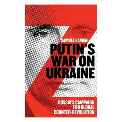 Putin’s War on Ukraine - Ramani, Samuel