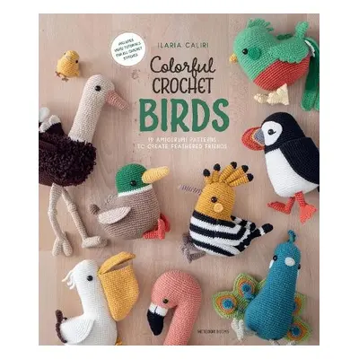 Colorful Crochet Birds - Caliri, Ilaria