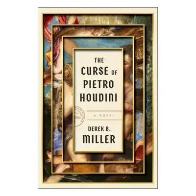 Curse of Pietro Houdini - Miller, Derek B.