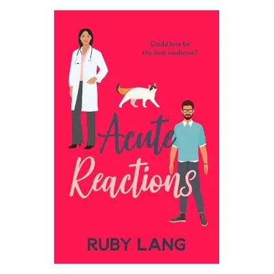 Acute Reactions - Lang, Ruby