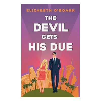 Devil Gets His Due - O'Roark, Elizabeth