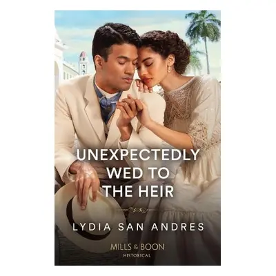 Unexpectedly Wed To The Heir - San Andres, Lydia