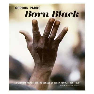 Gordon Parks: Born Black