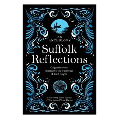 Suffolk Reflections - The University of Suffolk, MA Creative and Critical Writing Students