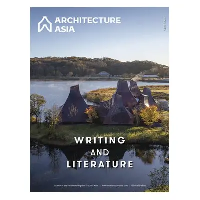 Architecture Asia: Writing and Literature - Wu, Professor a Xiangning, Dr Li