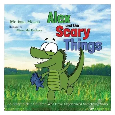 Alex and the Scary Things - Moses, Melissa