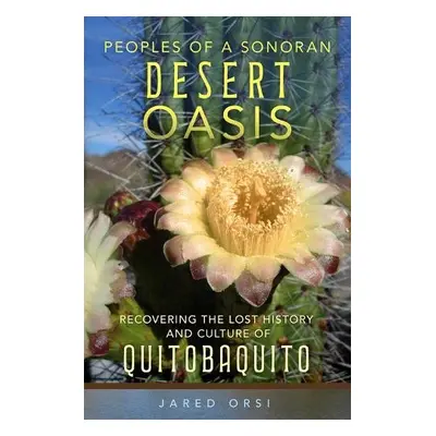 Peoples of a Sonoran Desert Oasis Volume 6 - Orsi, Jared