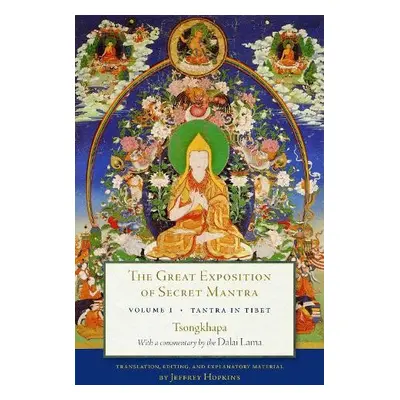 Great Exposition of Secret Mantra, Volume One - Lama, The Dalai a Tsongkhapa