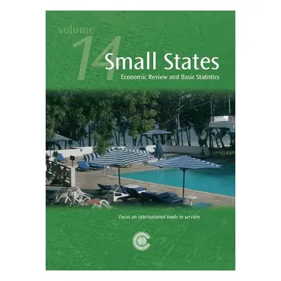 Small States: Economic Review and Basic Statistics, Volume 14 - Commonwealth Secretariat