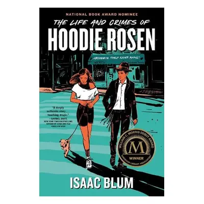 Life and Crimes of Hoodie Rosen - Blum, Isaac