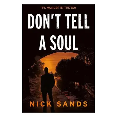 Don’t tell a Soul - Sands, Nick