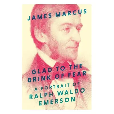 Glad to the Brink of Fear - Marcus, James