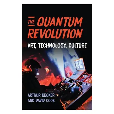 Quantum Revolution - Kroker, Arthur a Cook, David