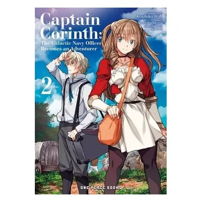 Captain Corinth Volume 2: The Galactic Navy Officer Becomes an Adventurer - Itoh, Atsuhiko