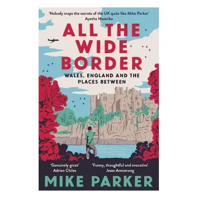 All the Wide Border - Parker, Mike