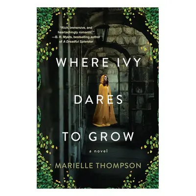 Where Ivy Dares to Grow - Thompson, Marielle