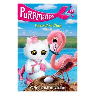 Purrmaids #13: Purr-ty in Pink - Bardhan-Quallen, Sudipta