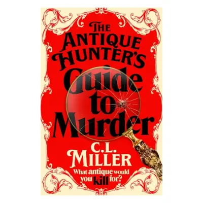 Antique Hunter's Guide to Murder - Miller, C L