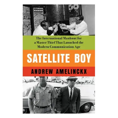 Satellite Boy - Amelinckx, Andrew