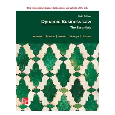 Dynamic Business Law: The Essentials ISE - Kubasek, Nancy a Browne, M. Neil a Herron, Daniel a D