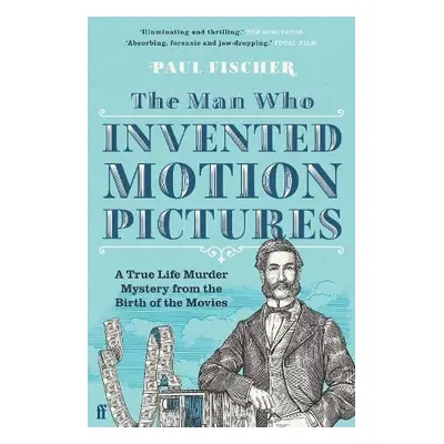 Man Who Invented Motion Pictures - Fischer, Paul