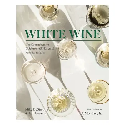 White Wine - DeSimone, Mike a Jenssen, Jeff a Mondavi Jr., Rob