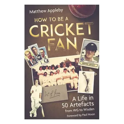 How to be a Cricket Fan - Appleby, Matthew